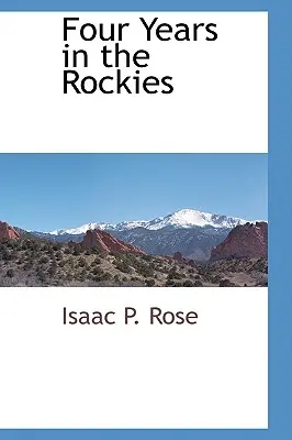 Štyri roky v Skalnatých horách - Four Years in the Rockies