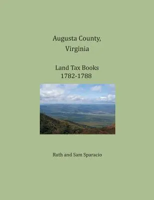 Augusta County, Virginia, pozemkové daňové knihy 1782-1788 - Augusta County, Virginia, Land Tax Books 1782-1788