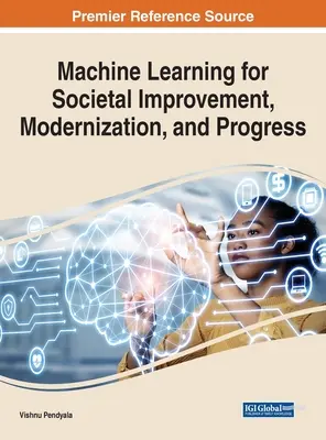 Strojové učenie pre zlepšenie, modernizáciu a pokrok spoločnosti - Machine Learning for Societal Improvement, Modernization, and Progress