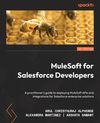 MuleSoft pre vývojárov Salesforce: Príručka pre praktikov na nasadenie rozhraní API a integrácií MuleSoft pre podnikové riešenia Salesforce - MuleSoft for Salesforce Developers: A practitioner's guide to deploying MuleSoft APIs and integrations for Salesforce enterprise solutions