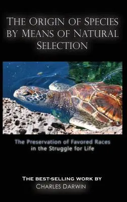 Pôvod druhov prostredníctvom prírodného výberu: Zachovanie zvýhodnených rás v boji o život - The Origin of Species by Means of Natural Selection: The Preservation of Favored Races in the Struggle for Life