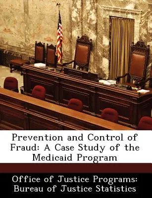 Prevencia a kontrola podvodov: Prípadová štúdia programu Medicaid - Prevention and Control of Fraud: A Case Study of the Medicaid Program