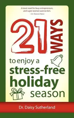 21 spôsobov, ako si užiť sviatky bez stresu - 21 Ways to Enjoy a Stress-Free Holiday Season