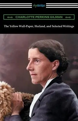 Žltý papier, Herland a vybrané spisy - The Yellow Wall-Paper, Herland, and Selected Writings