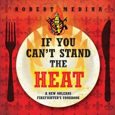 Ak nemôžete vydržať teplo - If You Can't Stand the Heat