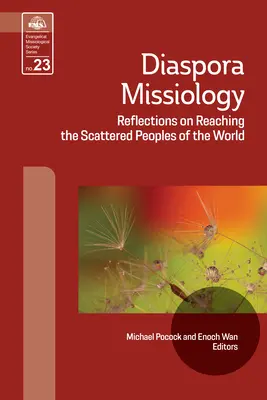 Misiológia diaspóry: Diasmisia: úvahy o oslovení rozptýlených národov sveta - Diaspora Missiology: Reflections on Reaching the Scattered Peoples of the World