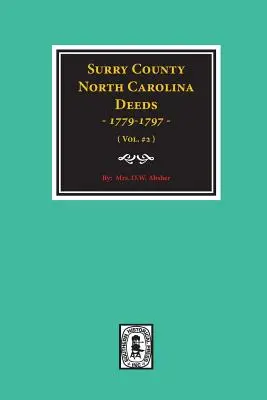 Listiny okresu Surry, Severná Karolína, 1779-1797. (zväzok č. 2) - Surry County, North Carolina Deeds, 1779-1797. (Vol. #2)