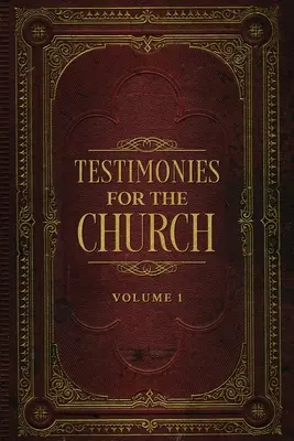 Svedectvá pre Cirkev Zväzok 1 - Testimonies for the Church Volume 1