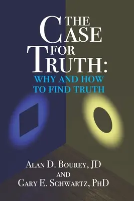 Prípad pre pravdu: Prečo a ako hľadať pravdu - The Case for Truth: Why and How to Seek Truth