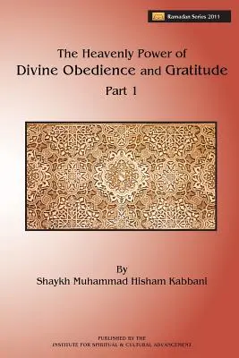 Nebeská sila božskej poslušnosti a vďačnosti, časť 1 - The Heavenly Power of Divine Obedience and Gratitude, Part 1