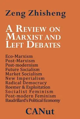 Prehľad o marxistických a ľavicových diskusiách: Postmarxizmus, ekomarxizmus, postmodernizmus, socializmus budúcnosti, trhový socializmus, nový imperializmus, radikálny demokratizmus - A Review on Marxist and Left Debates: Post-Marxism, Eco-Marxism, Post-Modernism, Future Socialism, Market Socialism, New Imperialism, Radical Democr