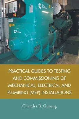 Praktické príručky na testovanie a uvedenie do prevádzky mechanických, elektrických a inštalatérskych inštalácií (Mep) - Practical Guides to Testing and Commissioning of Mechanical, Electrical and Plumbing (Mep) Installations