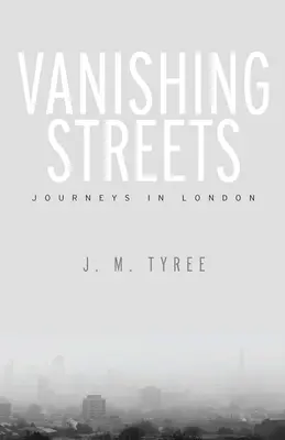 Miznúce ulice: Cesty po Londýne - Vanishing Streets: Journeys in London