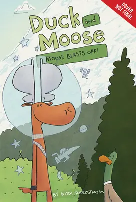 Kačica a los: Moose Blasts Off! - Duck and Moose: Moose Blasts Off!