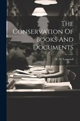 Ochrana kníh a dokumentov - The Conservation Of Books And Documents