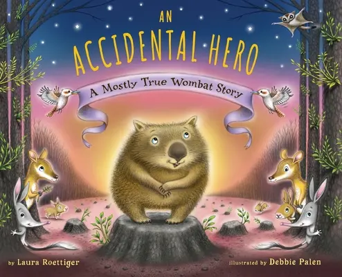 Náhodný hrdina: väčšinou pravdivý príbeh o vombatoch - An Accidental Hero: A Mostly True Wombat Story