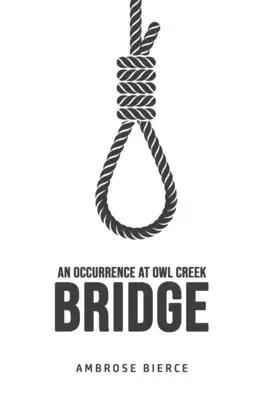 Udalosť na moste pri Owl Creek - An Occurrence at Owl Creek Bridge