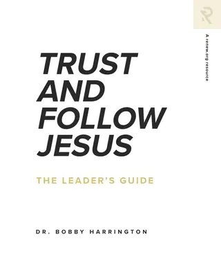 Dôveruj a nasleduj Ježiša: Sprievodca vodcu - Trust and Follow Jesus: The Leader's Guide