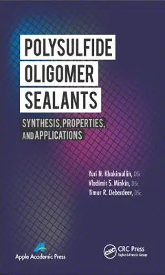 Polysulfidové oligomérne tmely: Syntéza, vlastnosti a aplikácie - Polysulfide Oligomer Sealants: Synthesis, Properties and Applications
