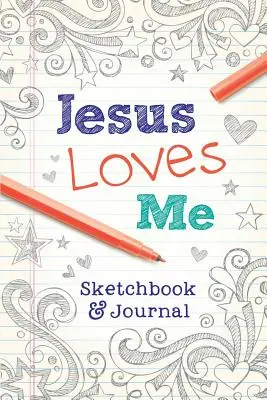 Ježiš ma miluje: Skicár a denník - Jesus Loves Me: Sketchbook & Journal