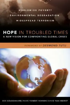 Nádej v ťažkých časoch: Nová vízia, ako čeliť globálnym krízam - Hope in Troubled Times: A New Vision for Confronting Global Crises