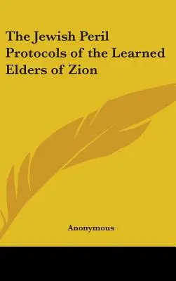 Protokoly učených starších zo Sionu o židovskom nebezpečenstve - The Jewish Peril Protocols of the Learned Elders of Zion