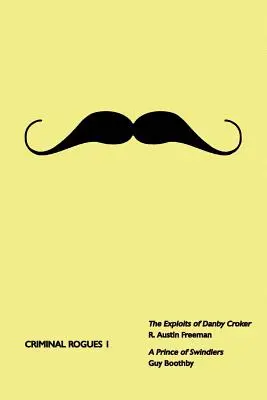 Zločineckí tuláci, 1. diel: Podvody Danbyho Crokera / Princ podvodníkov - Criminal Rogues, Volume 1: The Exploits of Danby Croker / A Prince of Swindlers