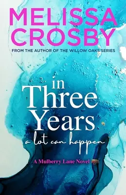Za tri roky: Emocionálny a dojímavý príbeh o priateľstve, láske a strate - In Three Years: An emotional and touching story about friendship, love, and loss