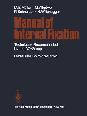 Manuál vnútornej fixácie: Techniky odporúčané skupinou Ao - Manual of Internal Fixation: Techniques Recommended by the Ao Group