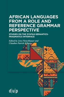Africké jazyky z pohľadu rolovej a referenčnej gramatiky: Štúdie o rozhraní syntaxe, sémantiky a pragmatiky - African Languages from a Role and Reference Grammar Perspective: Studies on the Syntax-Semantics-Pragmatics Interface