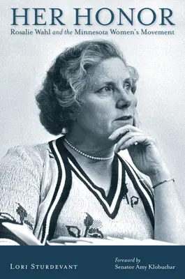 Jej česť: Rosalie Wahlová a ženské hnutie v Minnesote - Her Honor: Rosalie Wahl and the Minnesota Women's Movement