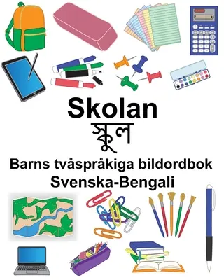 Švédsko-bengálska škola/স্কুল Detský dvojjazyčný obrázkový slovník - Svenska-Bengali Skolan/স্কুল Barns tvsprkiga bildordbok