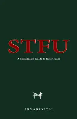 Stfu: Sprievodca mileniála po vnútornom pokoji - Stfu: A Millennial's Guide to Inner Peace