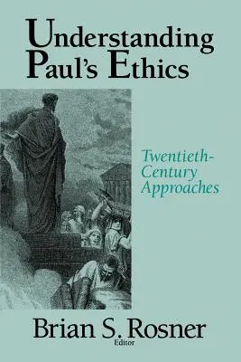 Chápanie Pavlovej etiky: Prístupy dvadsiateho storočia - Understanding Paul's Ethics: Twentieth Century Approaches