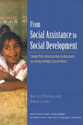 Od sociálnej pomoci k sociálnemu rozvoju: Cieľové dotácie na vzdelávanie v rozvojových krajinách - From Social Assistance to Social Development: Targeted Education Subsidies in Developing Countries