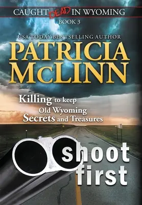 Strieľajte ako prví (Caught Dead In Wyoming, Book 3) - Shoot First (Caught Dead In Wyoming, Book 3)