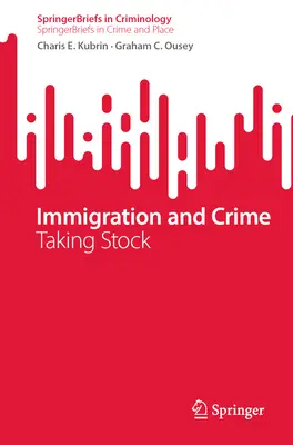Imigrácia a kriminalita: Zhodnotenie situácie - Immigration and Crime: Taking Stock