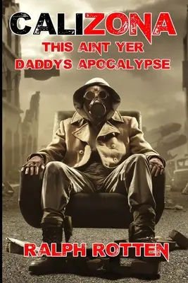 Calizona: Toto nie je apokalypsa tvojho otca - Calizona: This ain't yer daddy's apocalypse