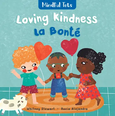 Mindful Tots (Rozumné detičky): (dvojjazyčná francúzština a angličtina) - Mindful Tots: Loving Kindness (Bilingual French & English)