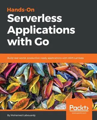 Praktické bezserverové aplikácie s Go - Hands-On Serverless Applications with Go