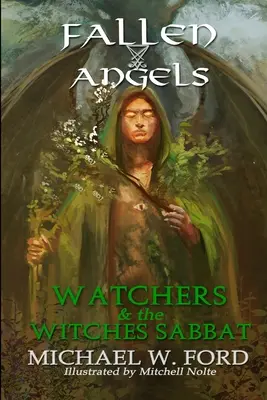 Padlí anjeli: Strážcovia a sabat čarodejníc - Fallen Angels: Watchers and the Witches Sabbat