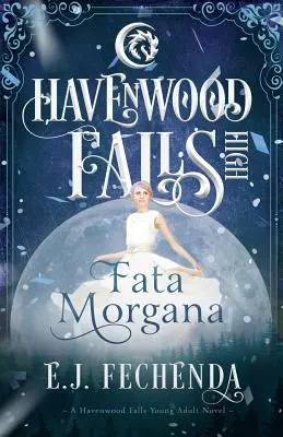 Fata Morgana: román zo strednej školy Havenwood Falls - Fata Morgana: A Havenwood Falls High Novel