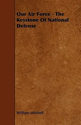 Naše vzdušné sily - základný kameň národnej obrany - Our Air Force - The Keystone Of National Defense