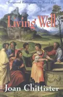 Dobre žiť: Sväté písmo na každý deň - Living Well: Scriptural Reflections for Every Day