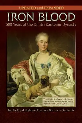 ŽELEZNÁ KRV - 300 rokov dynastie Dmitrija Kantemira: Kantomír Kantomír: aktualizované a revidované vydanie - IRON BLOOD--300 Years of the Dmitri Kantemir Dynasty: Updated and Revised