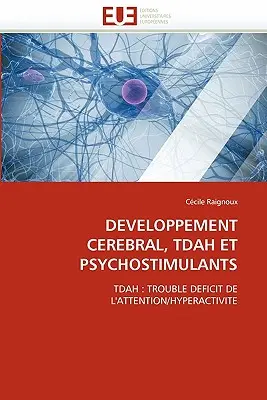 Rozvoj mozgu, liečba a psychostimulanciá - Developpement Cerebral, Tdah Et Psychostimulants