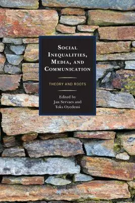 Sociálne nerovnosti, médiá a komunikácia: Teória a korene - Social Inequalities, Media, and Communication: Theory and Roots