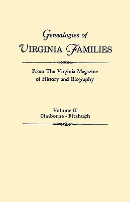 Genealógie virginských rodov z časopisu Virginia Magazine of History and Biography. v piatich zväzkoch. II. zväzok: Claiborne - Fitzhugh - Genealogies of Virginia Families from the Virginia Magazine of History and Biography. in Five Volumes. Volume II: Claiborne - Fitzhugh