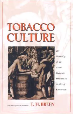 Tabaková kultúra: Mentalita veľkých prílivových plantážnikov v predvečer revolúcie - Tobacco Culture: The Mentality of the Great Tidewater Planters on the Eve of Revolution