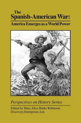 Španielsko-americká vojna: Amerika sa stáva svetovou veľmocou - The Spanish-American War: America Emerges as a World Power